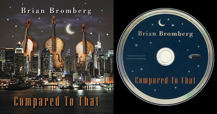 Brian Bromberg “Compared To That”